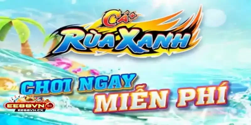 Tổng quát về game online bắn cá Rùa Xanh là gì?